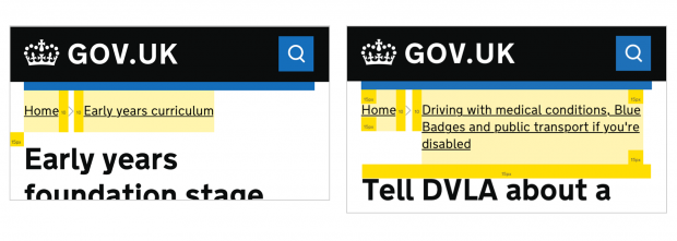 Two examples of breadcrumbs on GOV.UK pages, showing the spacing around the page breadcrumbs and other page elements. The first example says 'Home' then 'Early years curriculum'. The second example says 'Home' then 'Driving with medical conditions, Blue Badges and public transport if you're disabled'.