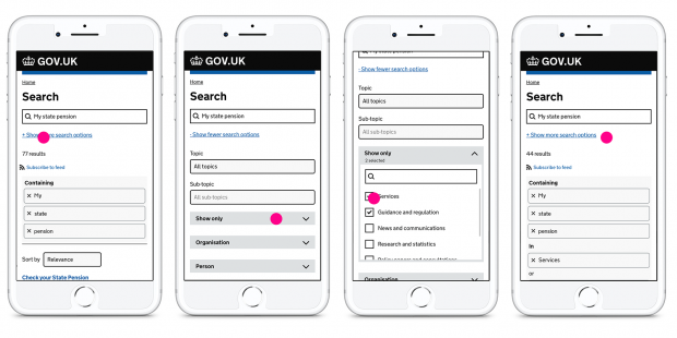 Four smartphones showing different parts of the GOV.UK search journey before the changes. First screen shows a user searching for ‘my state pension’ and selecting ‘show more search options’. The second screenshot shows a user selecting to open a filter called ‘show only’. The third screenshot shows the options under ‘show only’: ‘services’, ‘guidance and regulation’, ‘news and communications’, ‘research and statistics’. The user selects ‘services’ and ‘guidance and regulation’. The forth screenshot shows the user selecting 'show fewer search options' and showing the options the user has chosen.