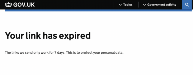 A screenshot of what users saw when during the incident. It says: Your link has expired The links we send only work for 7 days. This is to protect your personal data.