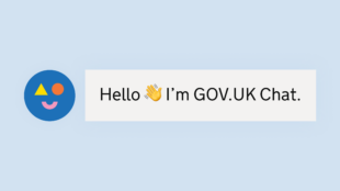 A white text box is displayed in front of a light blue background. The text box reads "Hello, I'm GOV.UK Chat"